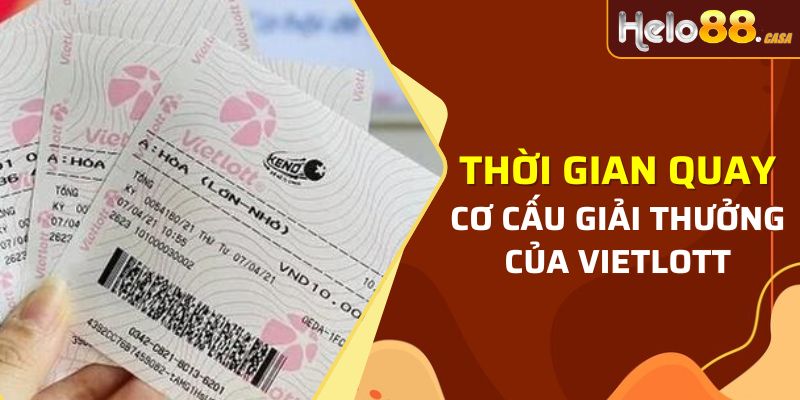 Thời gian quay và cơ cấu giải thưởng cho các loại hình Vietlott