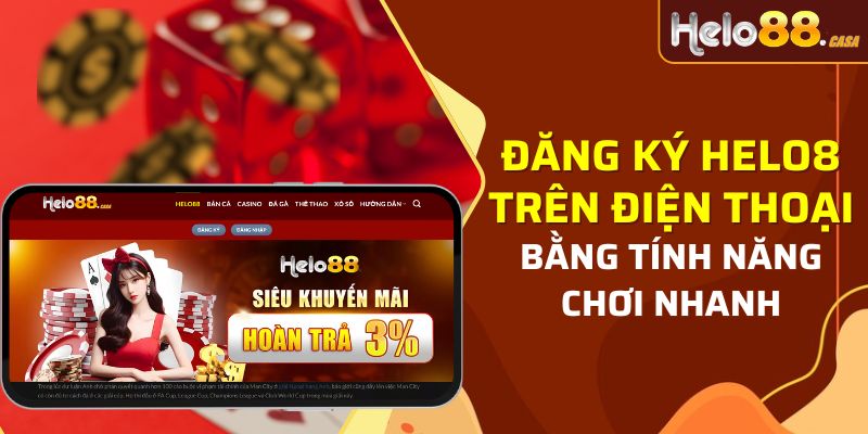 Cách đăng ký Helo88 bằng tính năng chơi nhanh trên điện thoại