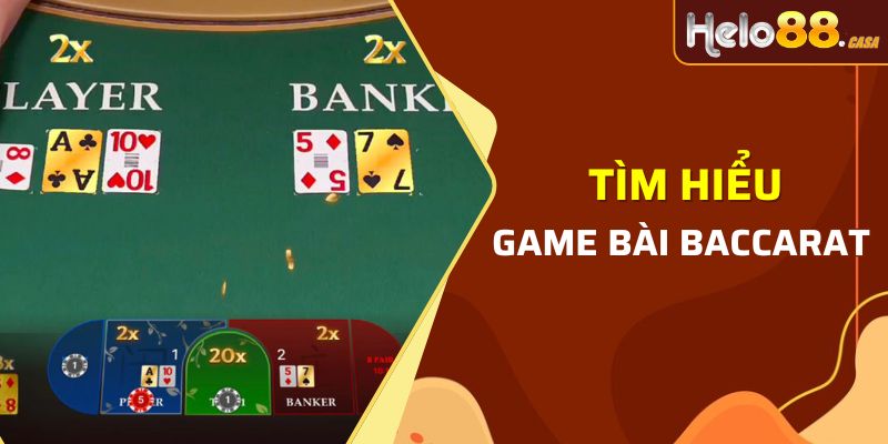 Đôi nét về Baccarat Helo88?