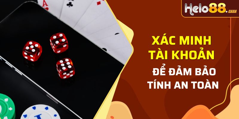 Xác minh tài khoản sau khi đăng ký để đảm bảo tính an toàn