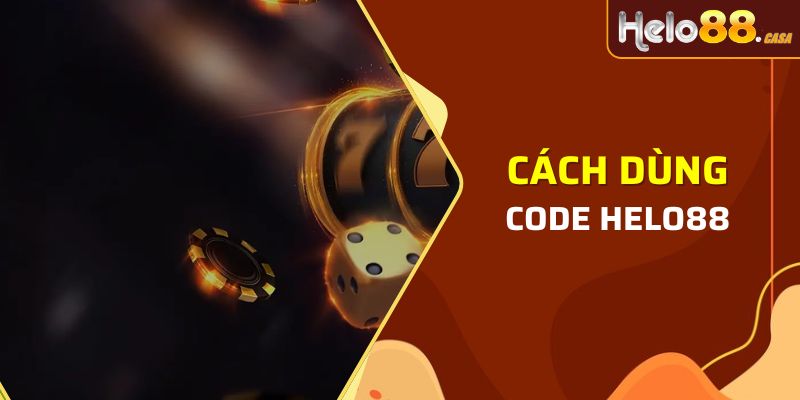 Hướng dẫn cách sử dụng code nhà cái helo88